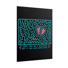 Load image into Gallery viewer, Rolled Poster — Retro Pop Heart & Dove Art with Quote: “Love can be a blessing but it can also leave scars”