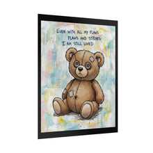 Load image into Gallery viewer, Rolled Poster - "Even With All My Flaws, I Am Still Loved" Cute Teddy Bear Wall Art