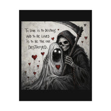 Load image into Gallery viewer, Grim Reaper Love Poster — "To Love is to Destroy" Rolled Art Print
