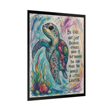 Load image into Gallery viewer, Sea Turtle Poster — "Be Kind, Not Just Because…" Inspirational Rolled Art Print