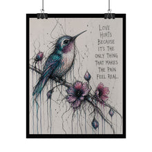 Load image into Gallery viewer, Hummingbird & Flowers Rolled Poster — "Love Hurts" Inspirational Art Print