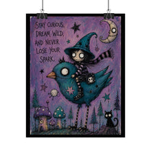 Load image into Gallery viewer, Stay Curious, Dream Wild, and Never Lose Your Spark — Gothic Fantasy Poster