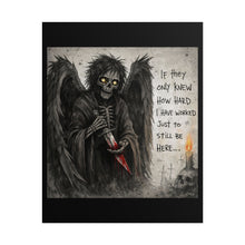 Load image into Gallery viewer, Gothic Grim Reaper Poster — “If They Only Knew How Hard I Have Worked Just to Still Be Here”
