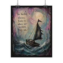 Load image into Gallery viewer, Inspirational Sailboat Poster – "The hardest storms teach us where our anchors truly are"