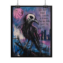 Load image into Gallery viewer, Rolled Poster — Gothic Crow Art Print with Quote: “We All Fight to Survive in a World That Was Never Built for Us”