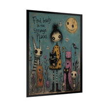 Load image into Gallery viewer, Find Beauty in the Strange Places Poster
