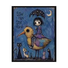 Load image into Gallery viewer, Stay Odd Stay Kind Rolled Poster — Gothic Whimsical Bird Fantasy Wall Art
