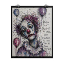 Load image into Gallery viewer, Melancholic Clown Art Poster – "People Don't Disappoint You Once" Rolled Wall Art