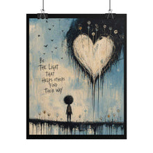 Load image into Gallery viewer, Rolled Poster — "Be the Light That Helps Others Find Their Way" Inspirational Wall Art