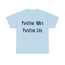 Load image into Gallery viewer, Positive Vibes. Positive Life T-Shirt - Sizes S M L XL 2XL 3XL 4XL 5XL