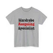 Load image into Gallery viewer, Wardrobe Recycling Specialist Funny Thrifter Reseller T-Shirt - ALL Sizes - S - 5XL