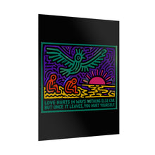 Load image into Gallery viewer, Rolled Poster — Neon Sunset Bird Artwork with Quote: “Love hurts in ways nothing else can…”