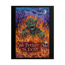 Load image into Gallery viewer, Horror Illustration Poster — "We Persist to Exist" Rolled Art Print
