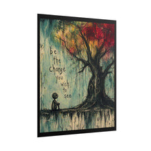 Load image into Gallery viewer, Be the Change Rolled Poster — Inspirational Tree Art Print