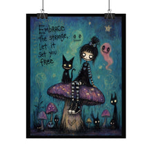 Load image into Gallery viewer, Embrace the Strange Let It Set You Free Rolled Poster — Gothic Whimsical Mushroom Fantasy Wall Art