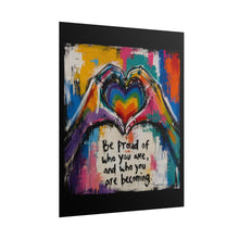 Load image into Gallery viewer, "Be Proud Of Who You Are" Wall Art | LGBTQ+ Self-Love Growth Print