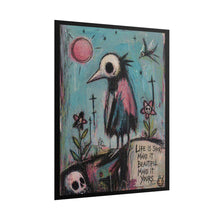 Load image into Gallery viewer, Gothic Bird Art Poster – "Life Is Short, Make It Beautiful" Rolled Wall Art