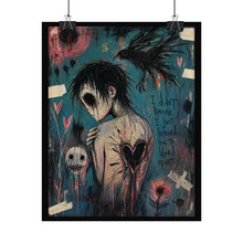 Load image into Gallery viewer, Rolled Poster — Dark Emo Heartbreak Art Print ("I didn't break, I just learned to be loved quietly")