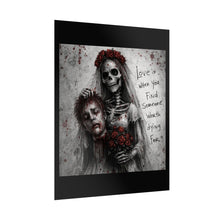 Load image into Gallery viewer, Gothic Bride Skull Poster — “Love is When You Find Someone Worth Dying For” Rolled Art Print