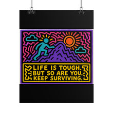 Load image into Gallery viewer, Life Is Tough but So Are You Keep Surviving Rolled Poster — Bold Motivational Pop Art Wall Art
