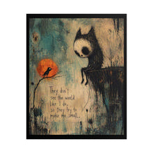 Load image into Gallery viewer, Rolled Poster — Goth Cute Art Print with Quote: “They don't see the world like I do, so they try to make me small”