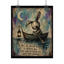 Load image into Gallery viewer, Rolled Poster — Inspirational Bunny Art Print: "Not all storms come to destroy you"