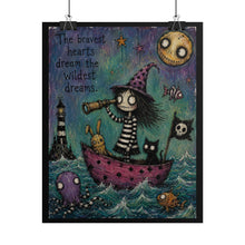 Load image into Gallery viewer, The Bravest Hearts Dream the Wildest Dreams Rolled Poster — Gothic Whimsical Ocean Fantasy Wall Art
