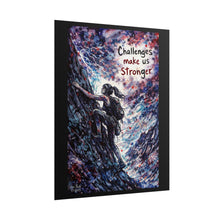 Load image into Gallery viewer, Rolled Poster — 'Challenges Make Us Stronger' Motivational Climber Art Print