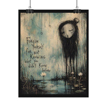 Load image into Gallery viewer, Poster — "Forgive Yourself for Not Knowing What You Didn’t Know Before" Inspirational Wall Art