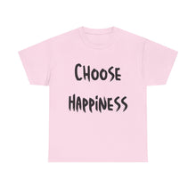 Load image into Gallery viewer, Choose Happiness T-Shirt - Sizes S M L XL 2XL 3XL 4XL 5XL