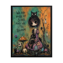 Load image into Gallery viewer, We Are Made of Scars and We Still Bloom Rolled Poster — Gothic Whimsical Inspirational Wall Art