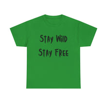 Load image into Gallery viewer, Stay Wild, Stay Free T-Shirt - Sizes S M L XL 2XL 3XL 4XL 5XL