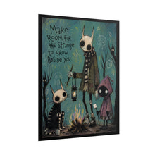 Load image into Gallery viewer, Make Room for the Strange to Grow Beside You Rolled Poster — Gothic Folk Horror Fantasy Wall Art