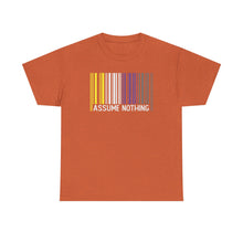 Load image into Gallery viewer, Assume Nothing T-Shirt, Nonbinary Shirts, Gay Pride Tshirt, LGBTQ Shirt, LGBTQ Pride Shirt, Pride Month Shirts, Equal Rights Shirt, Equality