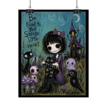 Load image into Gallery viewer, Rolled Poster — 'Be Kind to Your Strange Little Heart' Gothic Cute Wall Art