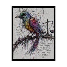Load image into Gallery viewer, Rolled Poster — Colorful Bird & Scales Art Print with 'Fairness Doesn't Mean Everyone Gets the Same' Quote