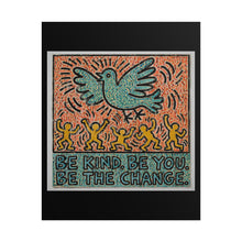 Load image into Gallery viewer, Rolled Poster — 'Be Kind. Be You. Be The Change.' Inspirational Wall Art