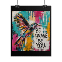 Load image into Gallery viewer, Be Brave Start Bold Stay You Rolled Poster — Colorful Abstract Raven Wall Art