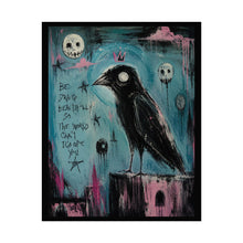 Load image into Gallery viewer, Be Beautifully Odd the World Can’t Ignore You Rolled Poster — Gothic Whimsical Crow Fantasy Wall Art