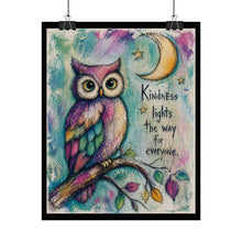 Load image into Gallery viewer, Whimsical Owl Poster — "Kindness lights the way for everyone" Motivational Rolled Art Print