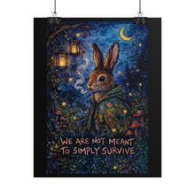 Load image into Gallery viewer, Rolled Poster - Whimsical Night Rabbit 'We Are Not Meant To Simply Survive' Art Print