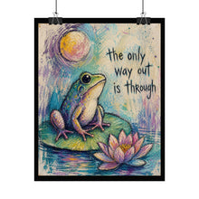 Load image into Gallery viewer, Rolled Poster – Inspirational Frog Art Print: “The Only Way Out Is Through”