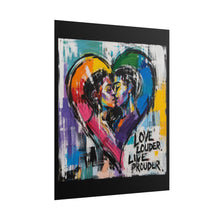 Load image into Gallery viewer, "Love Louder Live Prouder" Pride Wall Art | LGBTQ+ Romance Print