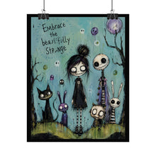 Load image into Gallery viewer, Embrace the Beautifully Strange Rolled Poster — Gothic Whimsical Fantasy Wall Art