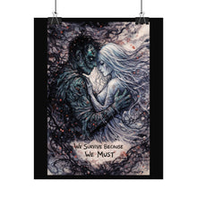 Load image into Gallery viewer, Rolled Poster — 'We Survive Because We Must' Romantic Gothic Art Print