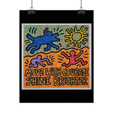 Load image into Gallery viewer, Inspirational Art Poster – "Move With Courage, Shine Brighter" Rolled Print