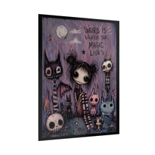 Load image into Gallery viewer, Weird Is Where the Magic Lives Rolled Poster — Gothic Whimsical Fantasy Wall Art