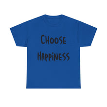 Load image into Gallery viewer, Choose Happiness T-Shirt - Sizes S M L XL 2XL 3XL 4XL 5XL