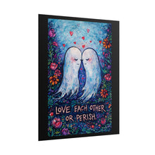Load image into Gallery viewer, Rolled Poster — "Love Each Other or Perish" Romantic Ghost Art Print