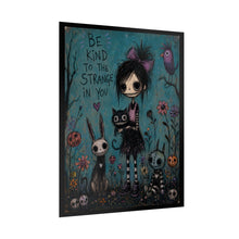 Load image into Gallery viewer, Be Kind to the Strange in You Rolled Poster — Gothic Whimsical Fantasy Wall Art